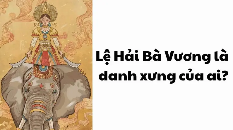 Hình ảnh minh họa Lệ Hải Bà Vương